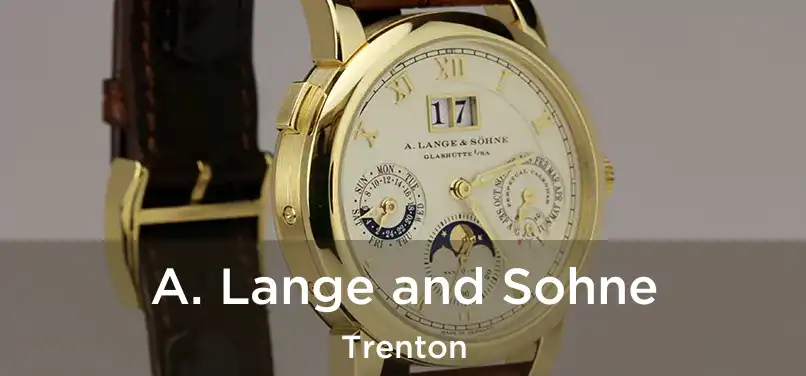  A. Lange and Sohne Trenton