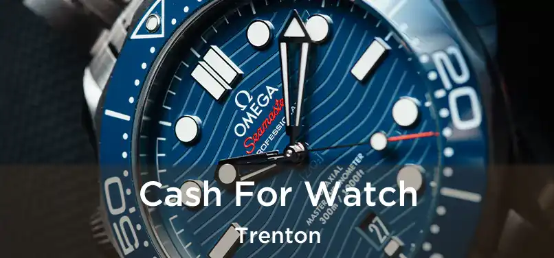  Cash For Watch Trenton