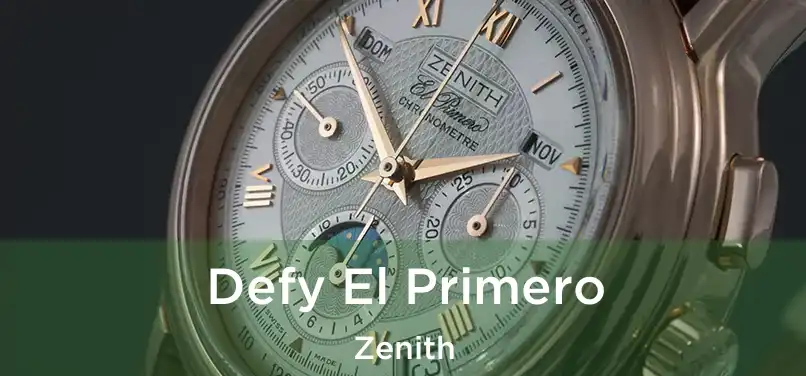  Defy El Primero Zenith