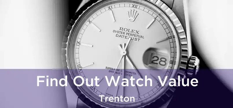  Find Out Watch Value Trenton