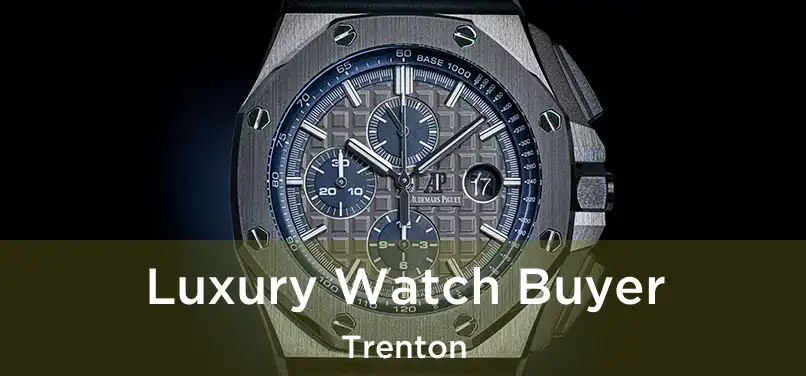  Luxury Watch Buyer Trenton