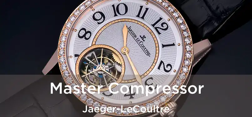  Master Compressor Jaeger-LeCoultre