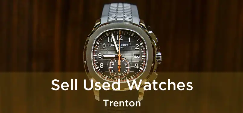  Sell Used Watches Trenton