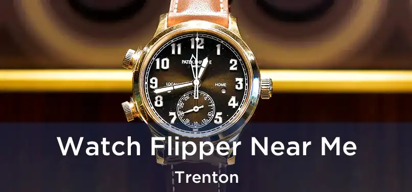  Watch Flipper Near Me Trenton