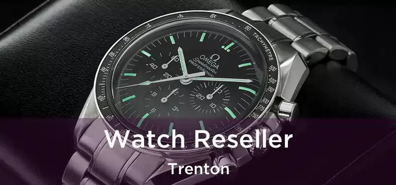 Watch Reseller Trenton