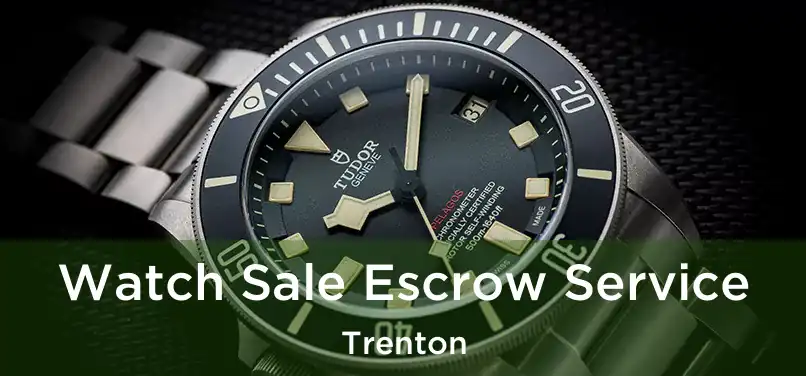  Watch Sale Escrow Service Trenton