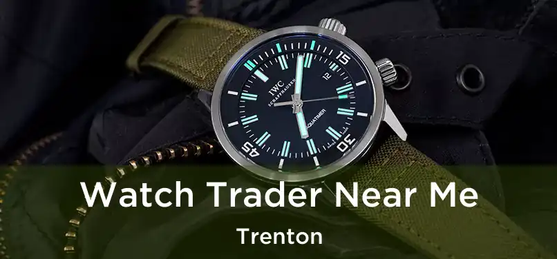  Watch Trader Near Me Trenton